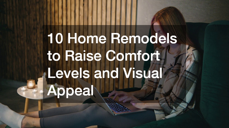 10 Home Remodels to Raise Comfort Levels and Visual Appeal