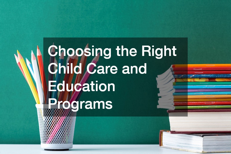 Choosing the Right Child Care and Education Programs